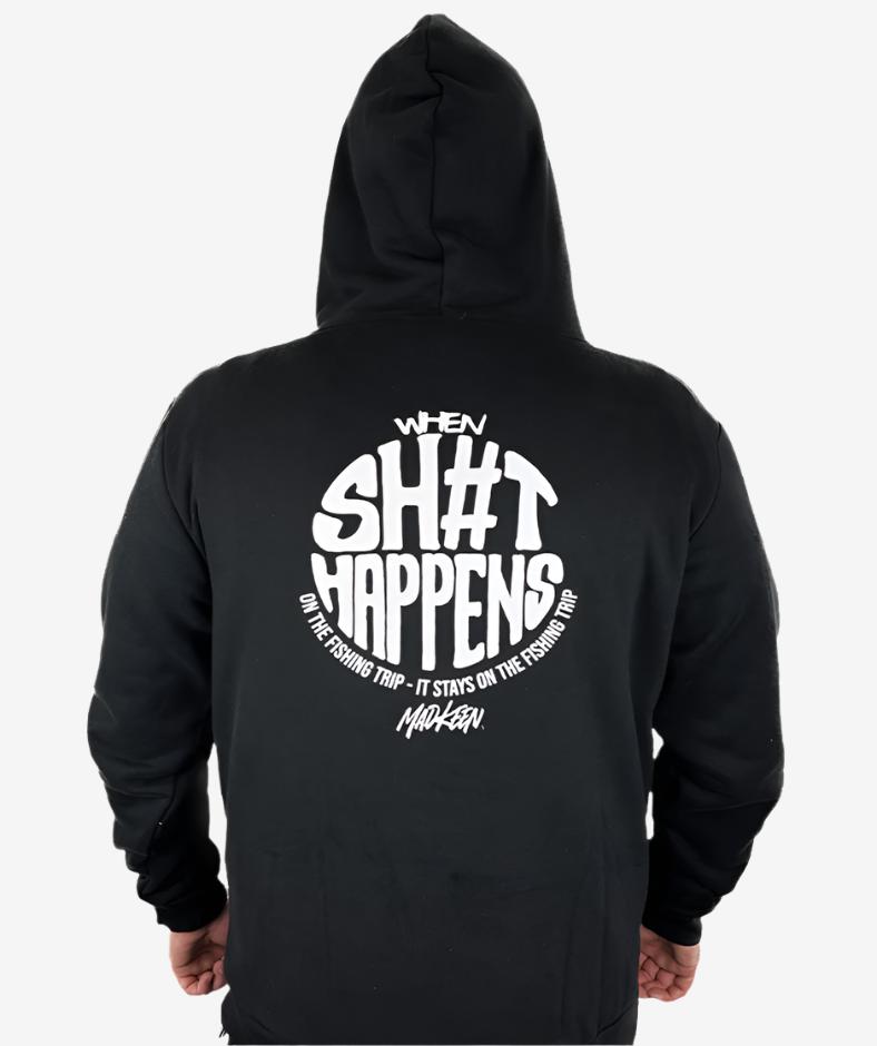 When Sh#t Happens Hoodie - Mad Keen Fishing 