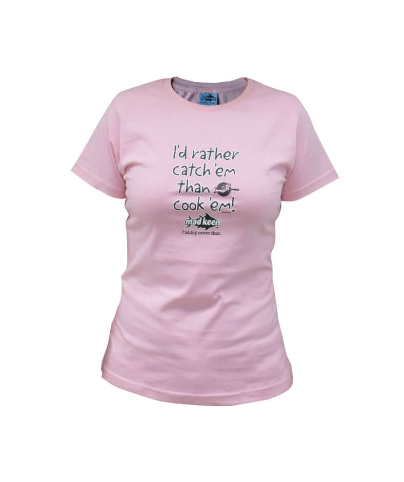 I'd rather catch'em than cook'em Short Sleeve Tee Deal - Mad Keen Fishing 